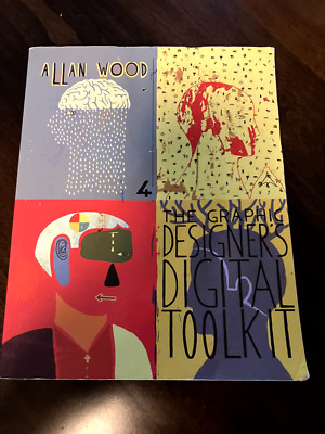 Adobe Creative Suite Ser.: The Graphic Designer's Digital Toolkit by Allan Wood