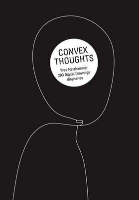 Convex Thoughts | 293 Digital Drawings | Yves Netzhammer | Deutsch | Taschenbuch