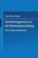 VeräNderungsprozesse In Der Kommunalverwaltung Ziele, Inhalte Und Methoden Buch