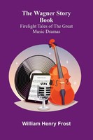 William Henry Frost | The Wagner Story Book | Taschenbuch | Englisch (2025)