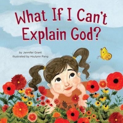 WHAT IF I CANT EXPLAIN GOD by Jennifer Grant Hardback Self Help Business
