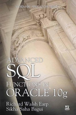 Advanced SQL Functions in Oracle 10g: . (Wordware Applications Library)