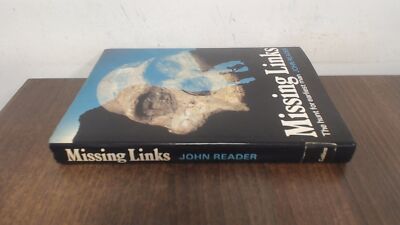 			Missing link, the hunt for earliest man, John Reader, BCA, 1981, 		