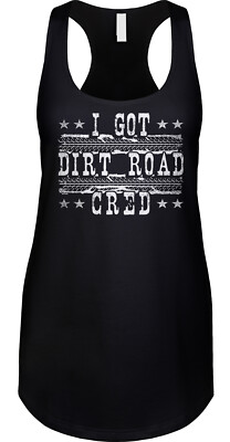 I Got Dirt Road Cred Saying Statement Country Music Song Farm Lyrics Ladies Tank