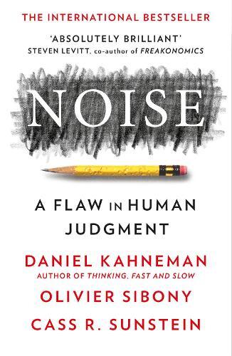 Daniel Kahneman Olivier Sibony Cass R. Sunstein Noise (Tascabile)