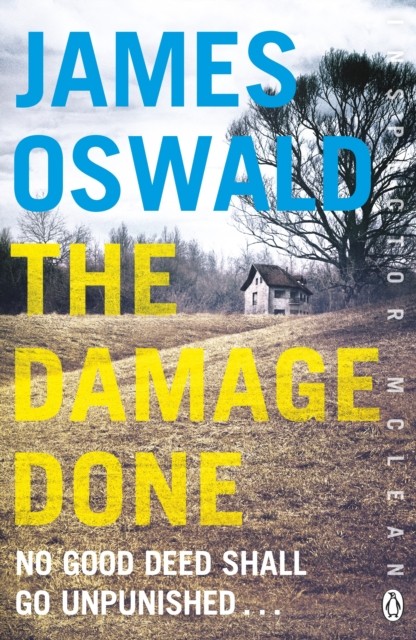 The Damage Done Inspector McLean 6 by James Oswald (Paperback Book)