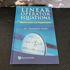 Linear Operator Equations Approximation and Regularization BY Thamban NAIR BOOK
