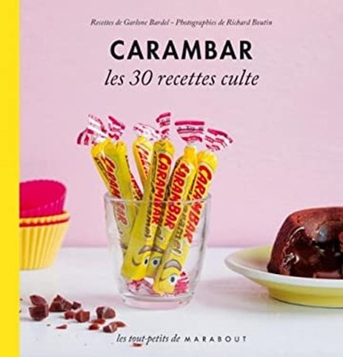 Les 30 Recettes Cultes...: Carambar French Edition Garlone Bardel