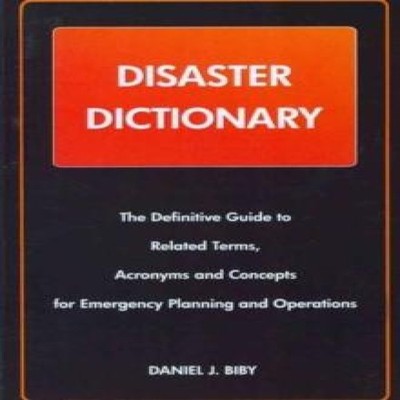 Disaster Dictionary The Definitive Guide to Related Terms Acronym
