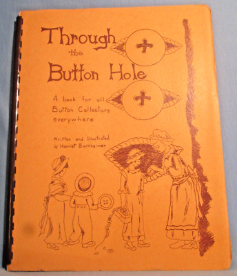Vintage Introduction to Button Collecting ~ THROUGH THE BUTTON HOLE ~ Burkheimer