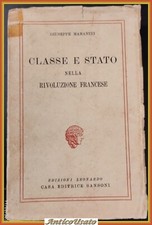 CLASSE E STATO NELLA RIVOLUZIONE FRANCESE di Giusepp Maranini 1935 Sansoni Libro