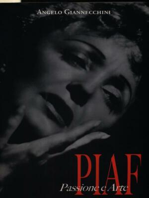 PIAF LEIDENSCHAFT UND KUNST ERSTE AUSGABE GIANNECCHINI ENGEL MAURO BARONE VERLAG