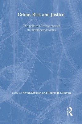Crime, Risk and Justice by Kevin Stenson, Robert Sullivan - 9781903240397