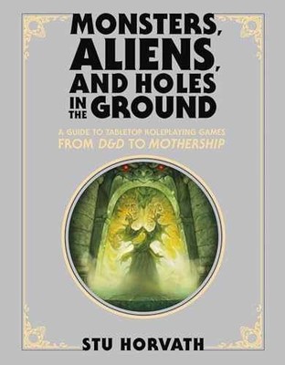 Monsters, Aliens, and Holes in the Ground, - Hardcover, by Horvath Stu - New