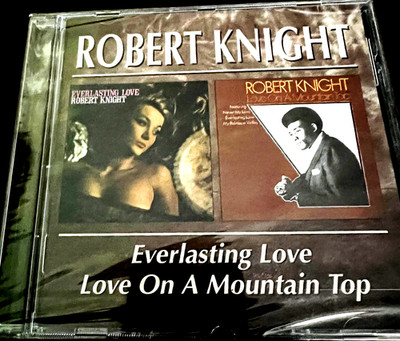 ROBERT KNIGHT CD Everlasting Love & Love on a Mountain Top by Robert Knight