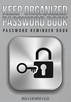 Keep Organized Password Book - Password Reminder Book Activinotes Taschenbuch