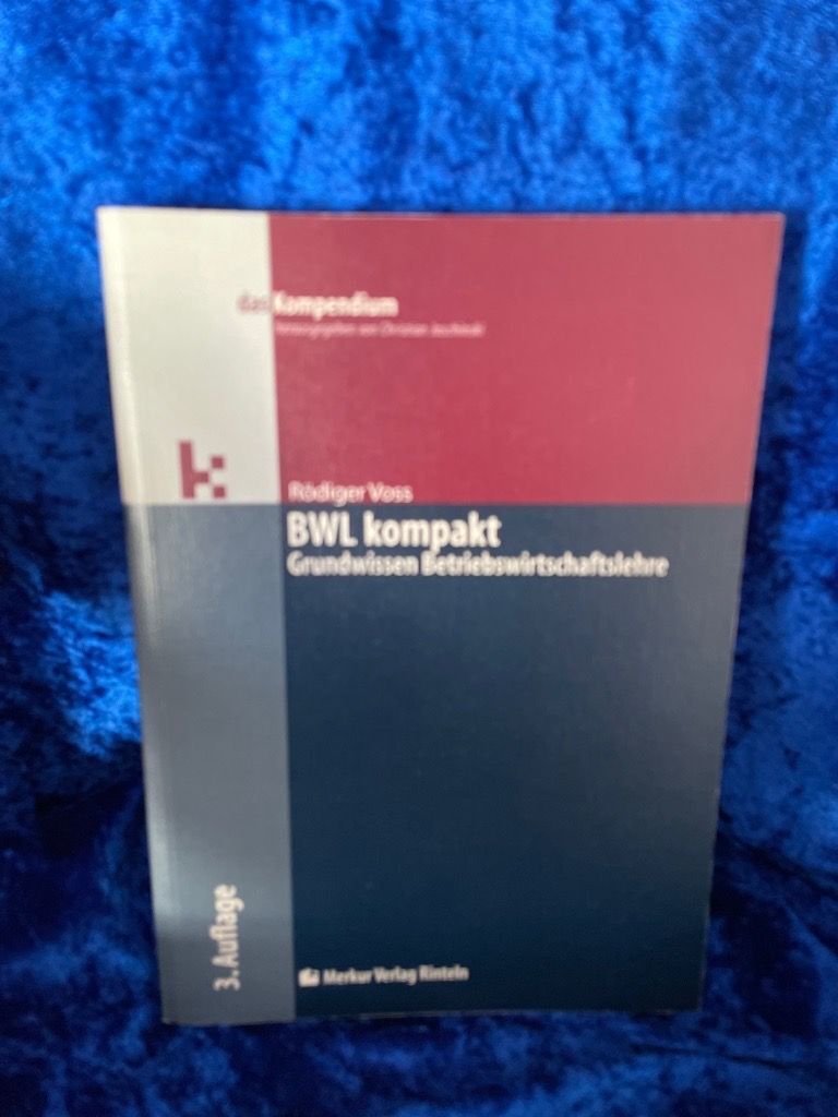 BWL kompakt: Grundwissen Betriebswirtschaftslehre (das Kompendium) Voss, Rödiger - Voss, Rödiger