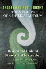 An Extraordinary Journey: The Memoirs of a Physical Medium, Alexander, Stewart,