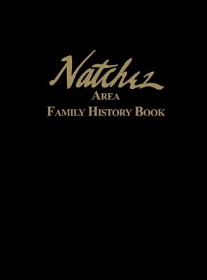 Natchez Area Family History Book [Hardcover] Turner Publishing
