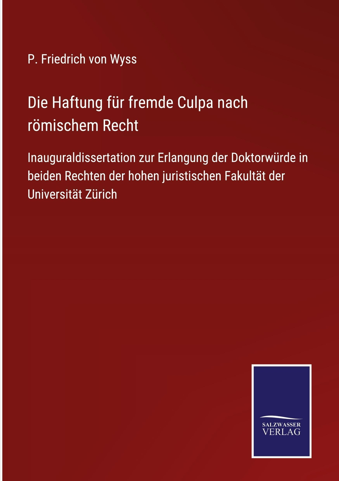 Die Haftung Für Fremde Culpa Nach Römischem Recht P. Friedrich Von