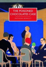 The Poisoned Chocolates Case (British Library Crime Class... by Anthony Berkeley