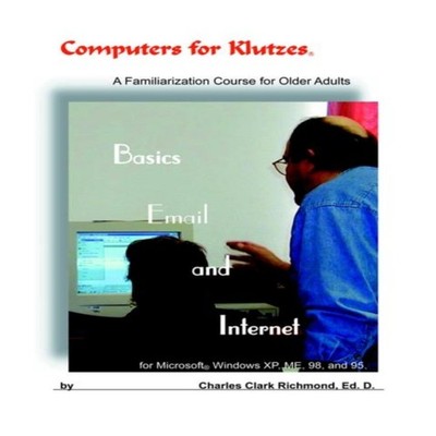 Computers for Klutzes Basics Email and Internet A Familiarization