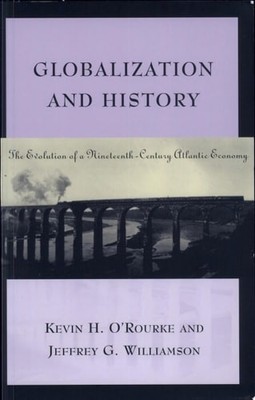 Globalization and History: The Evolution of a Nineteenth-Century Atlantic Econom