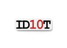 ID10T  Funny sign For Home or Office