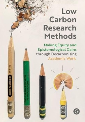 Low Carbon Research Methods : Making Equity and Epistem - Trade Paperback NEW Th