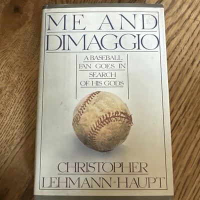 Me And DiMaggio Hardcover By Christopher Lehman-Haupt