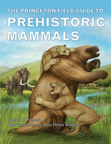 Thumbnail - The Princeton Field Guide To Prehistoric Mammals (princeton Field