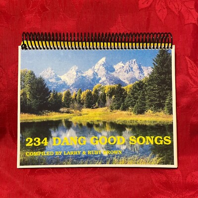234 Dang Good Songs compiled by Larry & Ruby Brown 2003 Spiral Bound