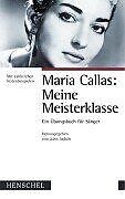Maria Callas: Meine Meisterklasse. Ein Übungsbuch für Sä... | Buch | Zustand gut - Callas, Maria, Ardoin, John