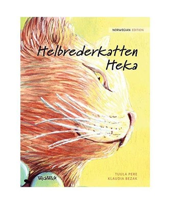 Helbrederkatten Heka: Norwegian Edition of The Healer Cat, Tuula Pere