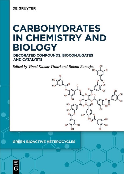 Carbohydrates In Chemistry And Biology ~ Vinod Kumar Tiwari ~ 9783111447025-image