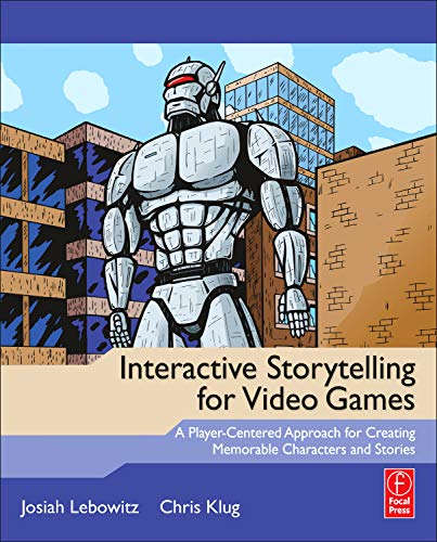 Interactive Storytelling for Video Games: A... - Lebowitz, Josiah