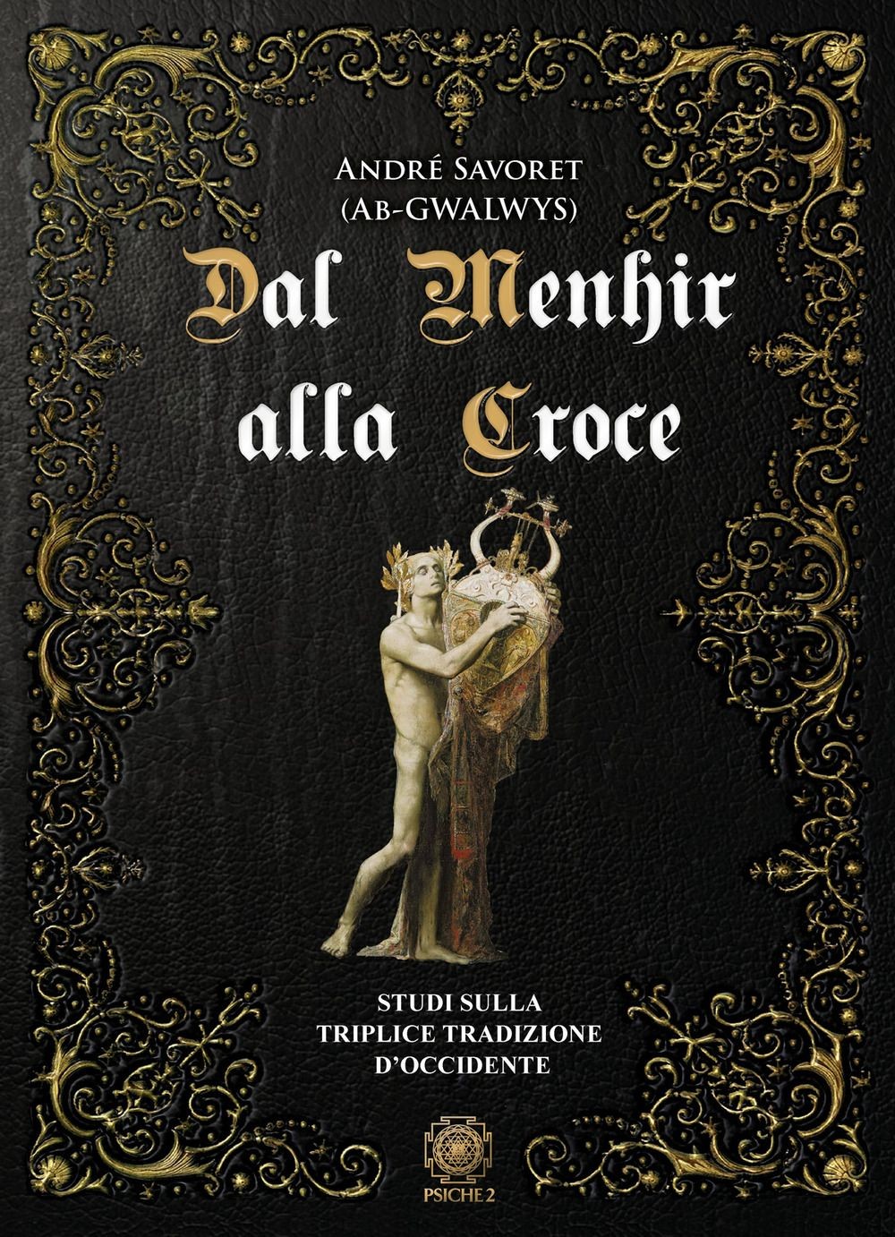 Libro Nuovo - Savoret André (AB Gwalwys) - Dal Menhir Alla Croce. Studi Sulla Tr