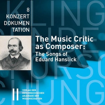 The Music Critic as Composer: The Songs of Eduard Hanslick | englisch