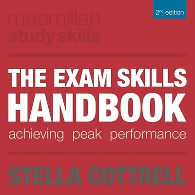 The Exam Skills Handbook: Achieving Peak Performance (Palgrave S