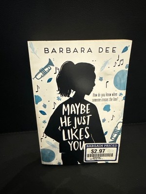 Maybe He Just Likes You by Barbara Dee - Young Adult Paperback Book