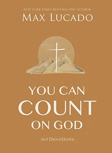 You Can Count On God : 365 Daily Devotions For Hope And Peace (A One-Year Devotional) The Perfect Christian Gift For Women And Men Max Lucado - Image 6