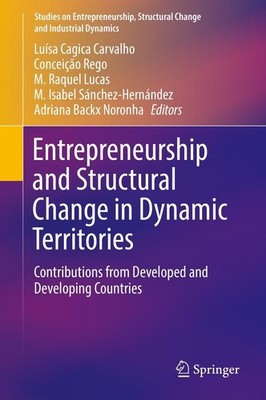 Entrepreneurship and Structural Change in Dynamic Territories Luísa Cagica Carva