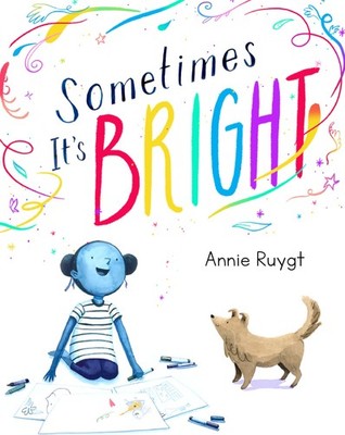 Sometimes It's Bright - hardcover Ruygt, Annie