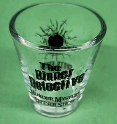 Vintage THE DINNER DETECTIVE MURDER MYSTERY SHOW Souvenir Shot Glass Shots Fired