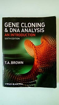 Gene Cloning and DNA Analysis: An Introduction by Brown, T. A. 1405181737