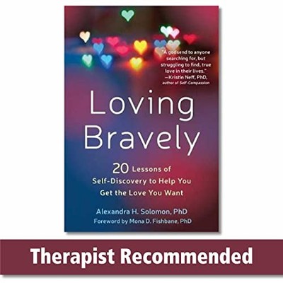 Loving Bravely: 20 Lessons of Self-..., Solomon PhD, Al