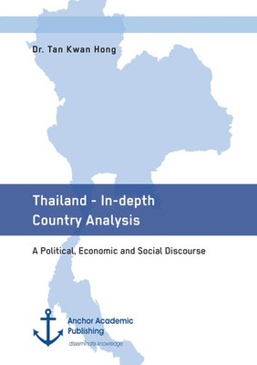 Tan Kwan Hong | Thailand - In-depth Country Analysis. A Political, Economic...
