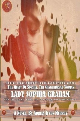 The Quest of Sophia, The Gingerbread Woman: The Dynasty Realms VII: Lady Sophia