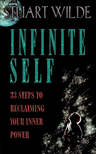 Infinite Self: 33 Steps to Reclaiming Your Inner Power - paperback Wilde, St...