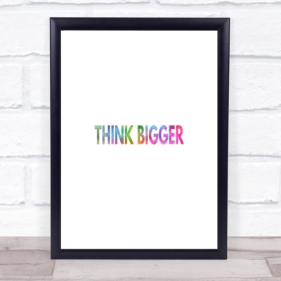 Think Bigger Regenbogen Zitat Druck